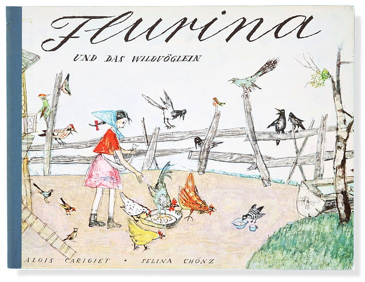 Alois Carigiet / Selina Chönz: Flurina und das Wildvöglein
