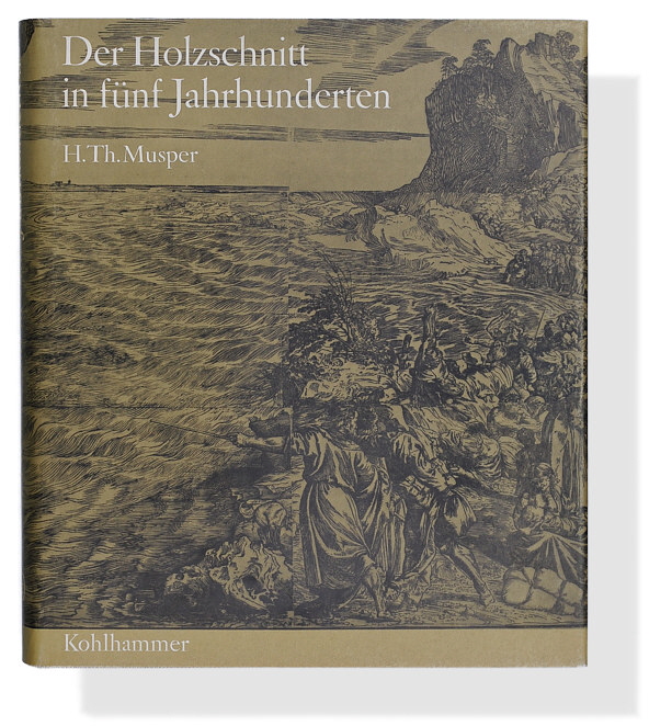 H. Th. Musper: Der Holzschnitt in fünf Jahrhunderten