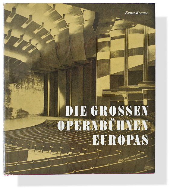 Ernst Krause: Die großen Opernbühnen Europas