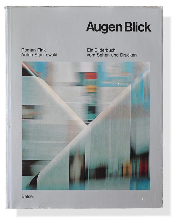 Roman Fink / Anton Stankowski: Augen Blick
