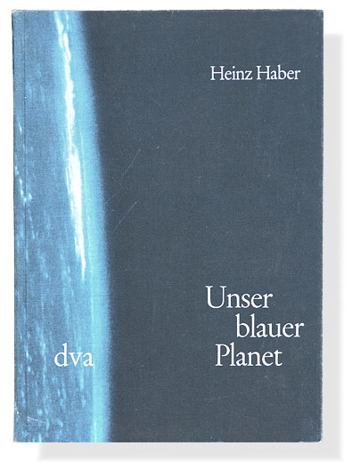 Heinz Haber: Unser blauer Planet