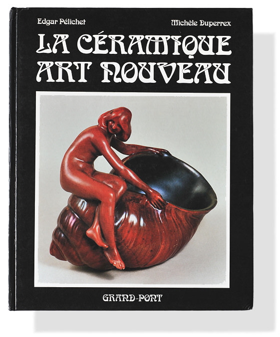 Edgar Pelichet / Michele Duperrex: La Ceramique Art Nouveau
