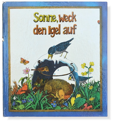 Eberhard & Elfriede Binder: Sonne, weck den Igel auf