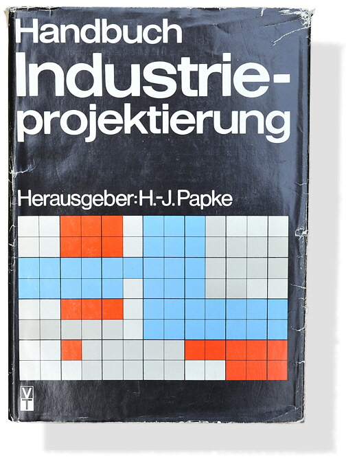 Hans-Joachim Papke: Handbuch Industrieprojektierung