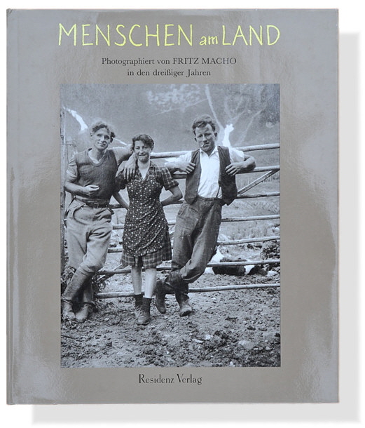 Menschen am Land. Photographiert von Fritz Macho.