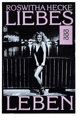 Roswitha Hecke: Liebes Leben
