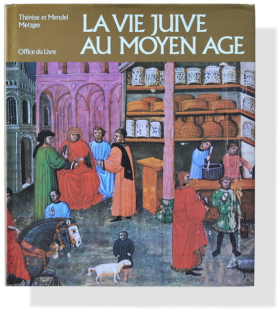 Thérèse et Mendel Metzger: La vie juive au moyen age