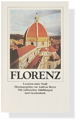 Florenz. Lesarten einer Stadt.