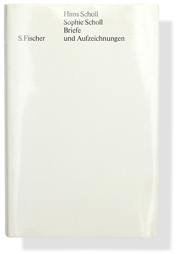 Hans Scholl / Sophie Scholl. Briefe und Aufzeichnungen.