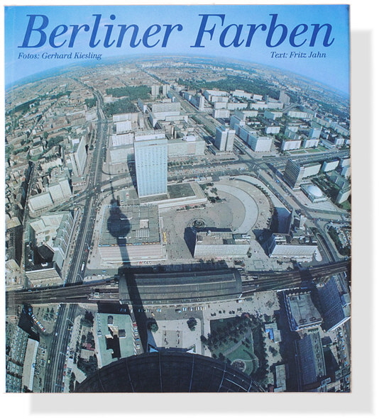 Gerhard Kiesling / Fritz Jahn: Berliner Farben