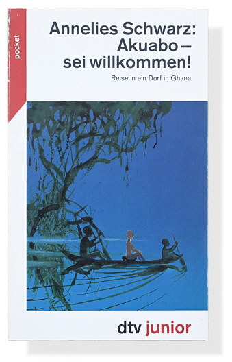 Annelies Schwarz: Akuabo – sei willkommen! Annelies Schwarz: Akuabo – sei willkommen!
