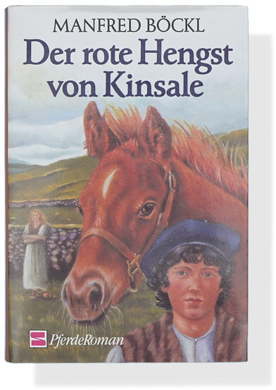 Manfred Böckl: Der rote Hengst von Kinsale
