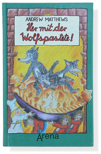 Andrew Matthews / Tony Ross:  Her mit der Wolfspastete!