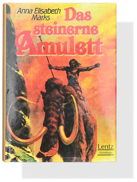 Anna Elisabeth Marks: Das steinerne Amulett Anna Elisabeth Marks: Das steinerne Amulett