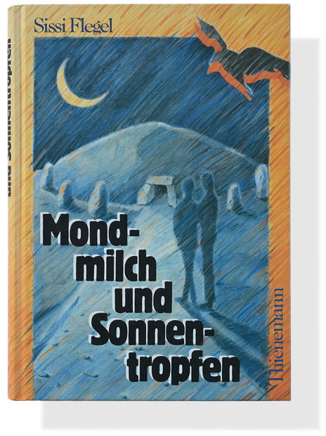 Sissi FlegelSissi Flegel: Mondmilch und Sonnentropfen Sissi FlegelSissi Flegel: Mondmilch und Sonnentropfen