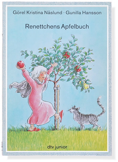 Görel Kristina Näslund / Gunilla Hansson: Renettchens Apfelbuch Görel Kristina Näslund / Gunilla Hansson: Renettchens Apfelbuch