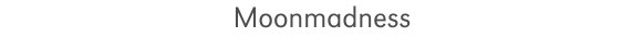 moonmadness_text