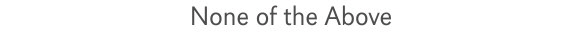 none_of_the_above_text